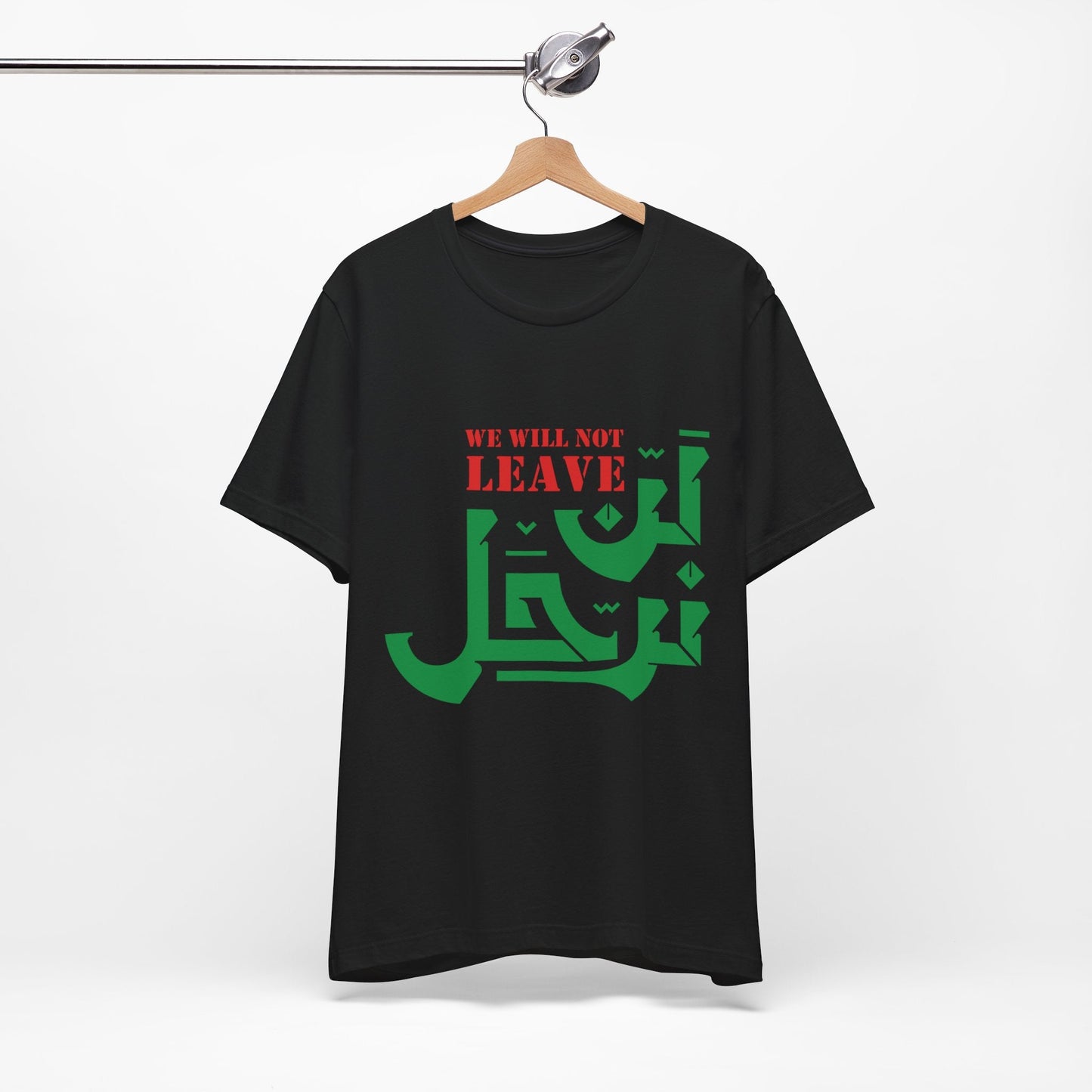 We Will Not Leave Palestine T-shirt - T-Shirt - Middle Shark