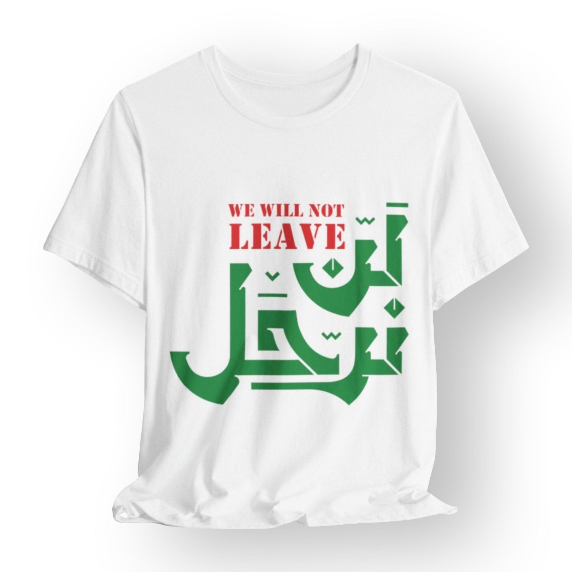 We Will Not Leave Palestine T - shirt - T - Shirt - Middle Shark