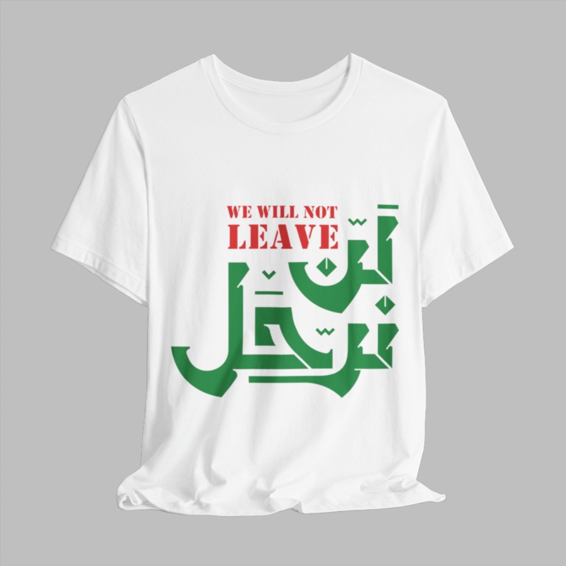 We Will Not Leave Palestine T-shirt - T-Shirt - Middle Shark